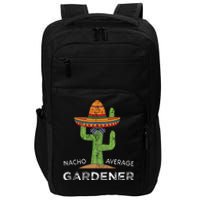 Fun Garden Lover Humor Gardeners Funny Saying Gardening Impact Tech Backpack