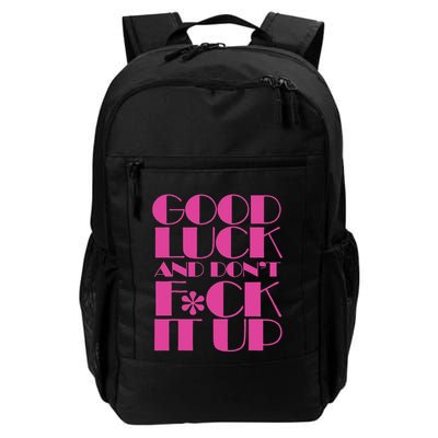 Funny Good Luck And DonT F Ck It Up Drag Race Daily Commute Backpack