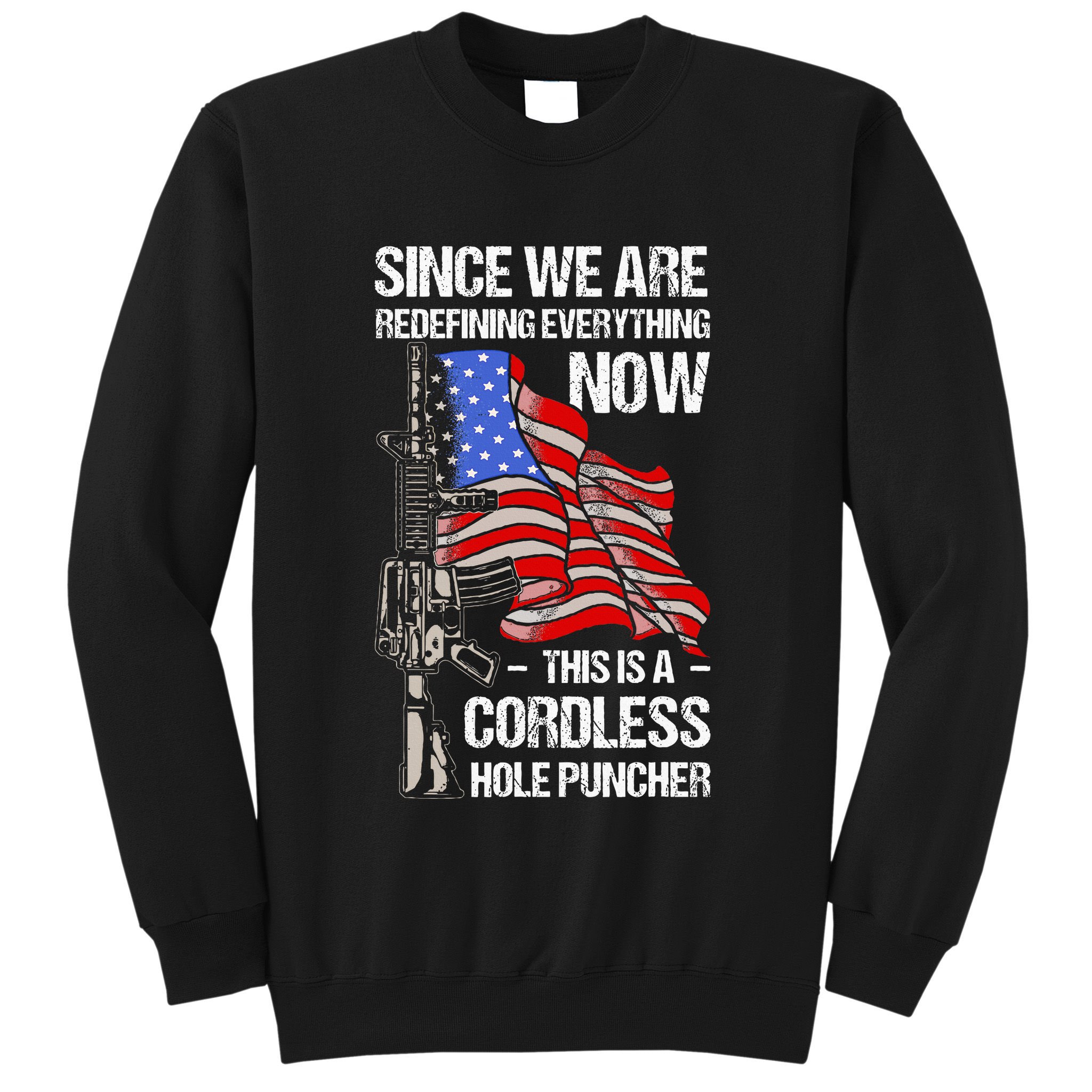 Funny Gun Lover Cordless Hole Puncher Sweatshirt