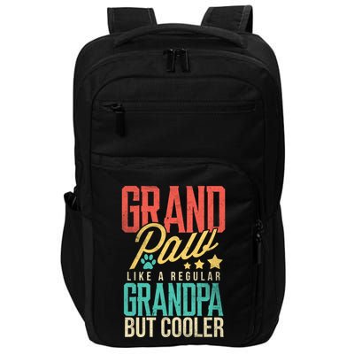 Funny Grandpaw Like A Regular Grandpa But Cooler Grandpaw Great Gift Impact Tech Backpack