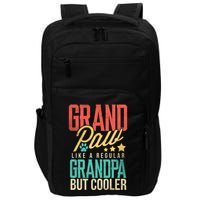 Funny Grandpaw Like A Regular Grandpa But Cooler Grandpaw Great Gift Impact Tech Backpack