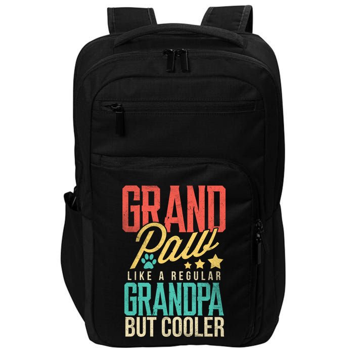 Funny Grandpaw Like A Regular Grandpa But Cooler Grandpaw Great Gift Impact Tech Backpack
