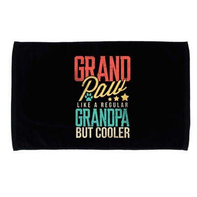 Funny Grandpaw Like A Regular Grandpa But Cooler Grandpaw Great Gift Microfiber Hand Towel