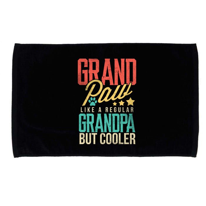 Funny Grandpaw Like A Regular Grandpa But Cooler Grandpaw Great Gift Microfiber Hand Towel