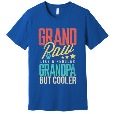Funny Grandpaw Like A Regular Grandpa But Cooler Grandpaw Great Gift Premium T-Shirt