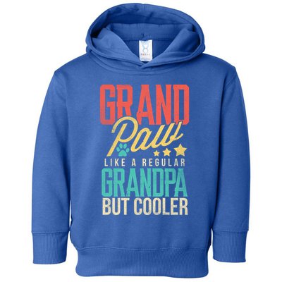 Funny Grandpaw Like A Regular Grandpa But Cooler Grandpaw Great Gift Toddler Hoodie