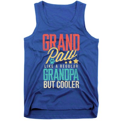 Funny Grandpaw Like A Regular Grandpa But Cooler Grandpaw Great Gift Tank Top
