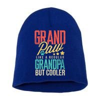 Funny Grandpaw Like A Regular Grandpa But Cooler Grandpaw Great Gift Short Acrylic Beanie