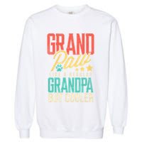 Funny Grandpaw Like A Regular Grandpa But Cooler Grandpaw Great Gift Garment-Dyed Sweatshirt