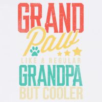 Funny Grandpaw Like A Regular Grandpa But Cooler Grandpaw Great Gift Garment-Dyed Sweatshirt