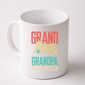 Funny Grandpaw Like A Regular Grandpa But Cooler Grandpaw Great Gift Coffee Mug