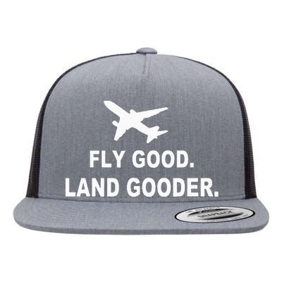 Fly Good Land Gooder Airline Pilot Private Pilot Student Flat Bill Trucker Hat