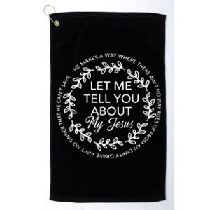 Funny Gift Let Me Tell You About My Jesus Bible Jesus Lovers Funny Gift Platinum Collection Golf Towel