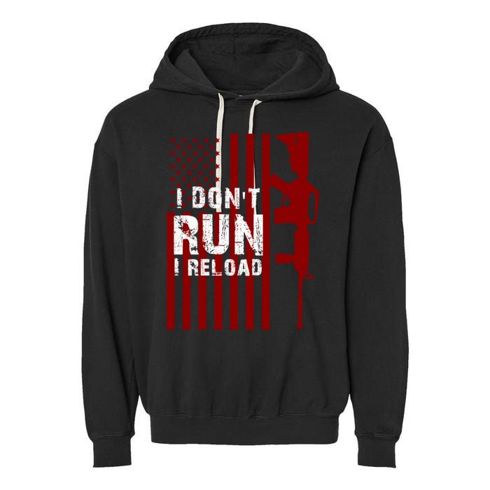 Funny Gun Lovers I Don't Run I Reload Gun Owners US Flag Garment-Dyed Fleece Hoodie