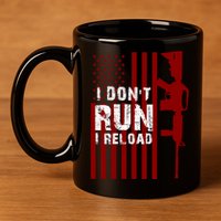 Funny Gun Lovers I Don't Run I Reload Gun Owners US Flag 11oz C Handle Ceramic Mug