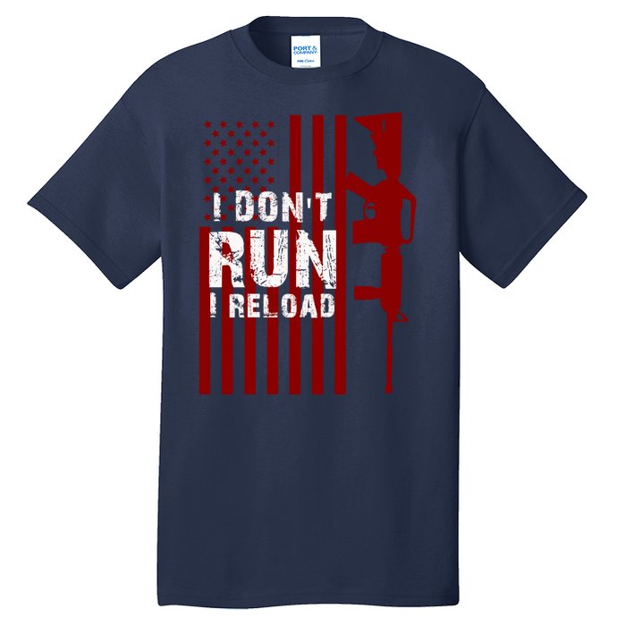 Funny Gun Lovers I Don't Run I Reload Gun Owners US Flag Tall T-Shirt