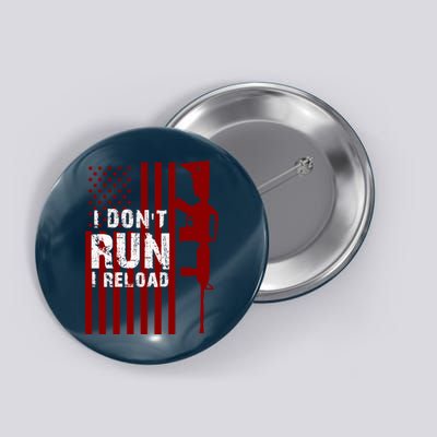 Funny Gun Lovers I Don't Run I Reload Gun Owners US Flag Button
