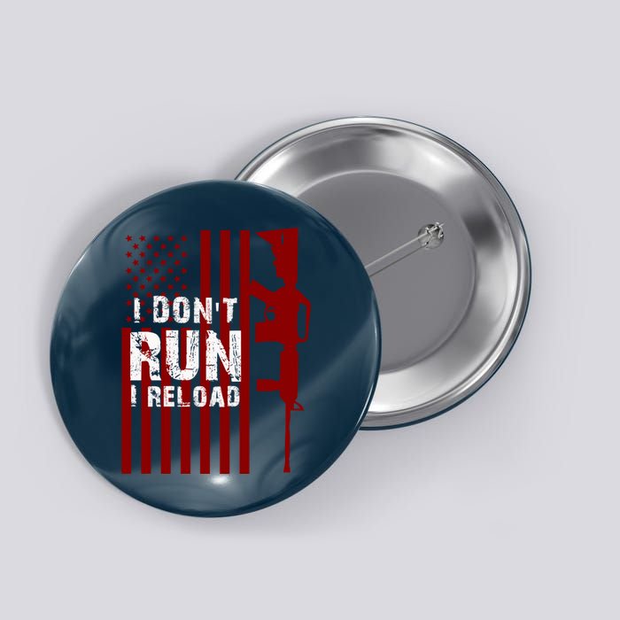 Funny Gun Lovers I Don't Run I Reload Gun Owners US Flag Button