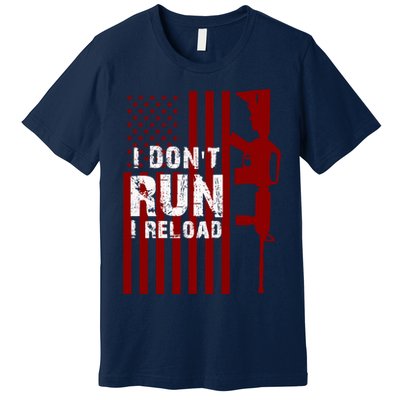 Funny Gun Lovers I Don't Run I Reload Gun Owners US Flag Premium T-Shirt