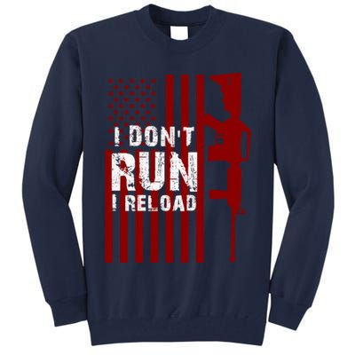 Funny Gun Lovers I Don't Run I Reload Gun Owners US Flag Tall Sweatshirt