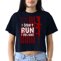 Funny Gun Lovers I Don't Run I Reload Gun Owners US Flag Crop Top