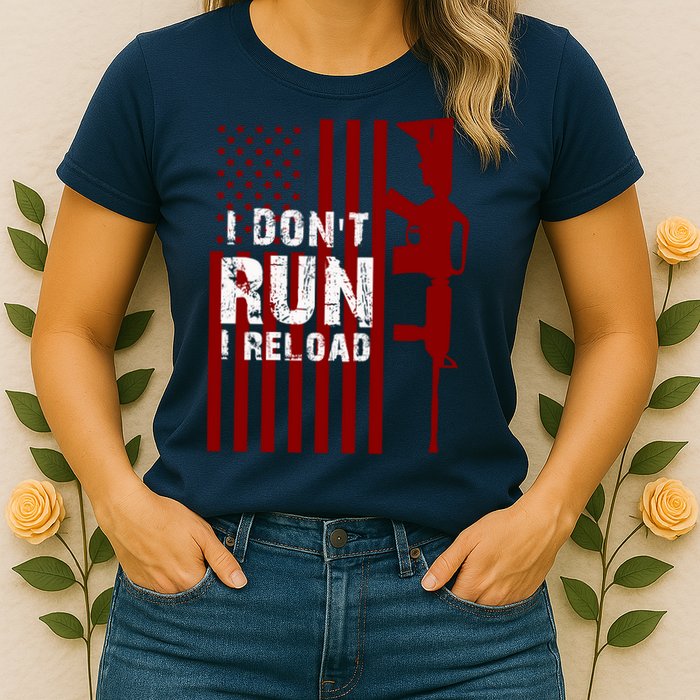 Funny Gun Lovers I Don't Run I Reload Gun Owners US Flag Womens T-Shirt