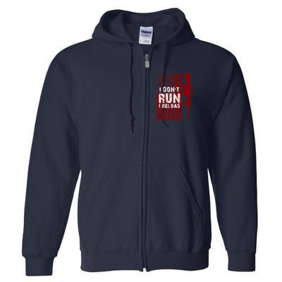 Funny Gun Lovers I Don't Run I Reload Gun Owners US Flag Full Zip Hoodie