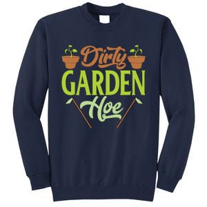 Funny Gardening Lover Plants Gift Dirty Garden Hoe Tank Top Tall Sweatshirt