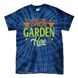 Funny Gardening Lover Plants Gift Dirty Garden Hoe Tank Top Tie-Dye T-Shirt