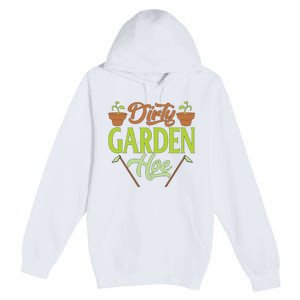 Funny Gardening Lover Plants Gift Dirty Garden Hoe Tank Top Premium Pullover Hoodie