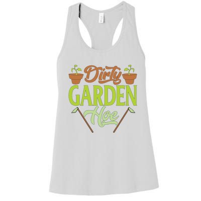 Funny Gardening Lover Plants Gift Dirty Garden Hoe Tank Top Women's Racerback Tank