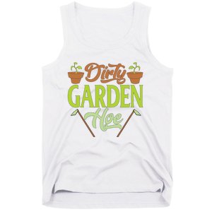 Funny Gardening Lover Plants Gift Dirty Garden Hoe Tank Top Tank Top