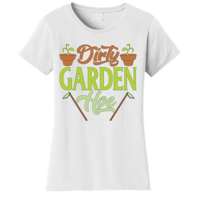 Funny Gardening Lover Plants Gift Dirty Garden Hoe Tank Top Women's T-Shirt