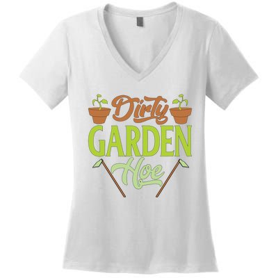 Funny Gardening Lover Plants Gift Dirty Garden Hoe Tank Top Women's V-Neck T-Shirt