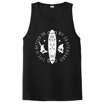 Funny Gift Life Is Better On My Skateboard Skateboarding Gift PosiCharge Competitor Tank