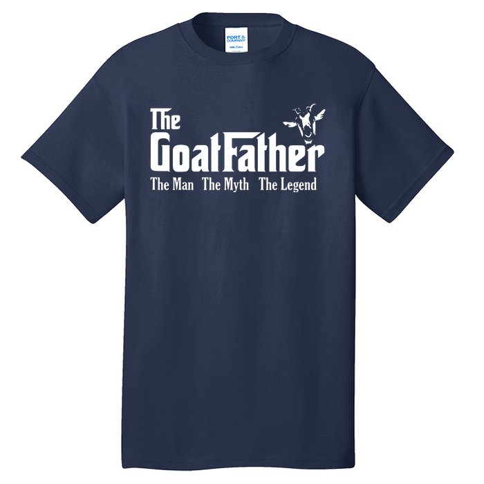 Funny Goat Lover Gifts For Dads And Men The Goat Father Tall T-Shirt