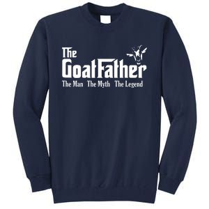 Funny Goat Lover Gifts For Dads And Men The Goat Father Tall Sweatshirt