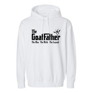 Funny Goat Lover Gifts For Dads And Men The Goat Father Garment-Dyed Fleece Hoodie