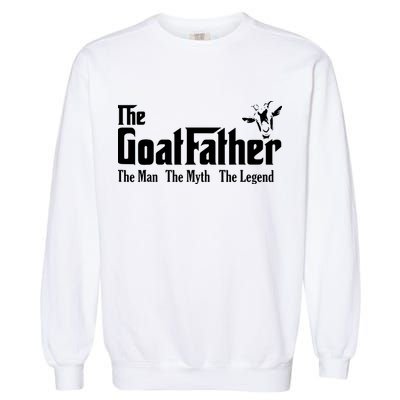 Funny Goat Lover Gifts For Dads And Men The Goat Father Garment-Dyed Sweatshirt