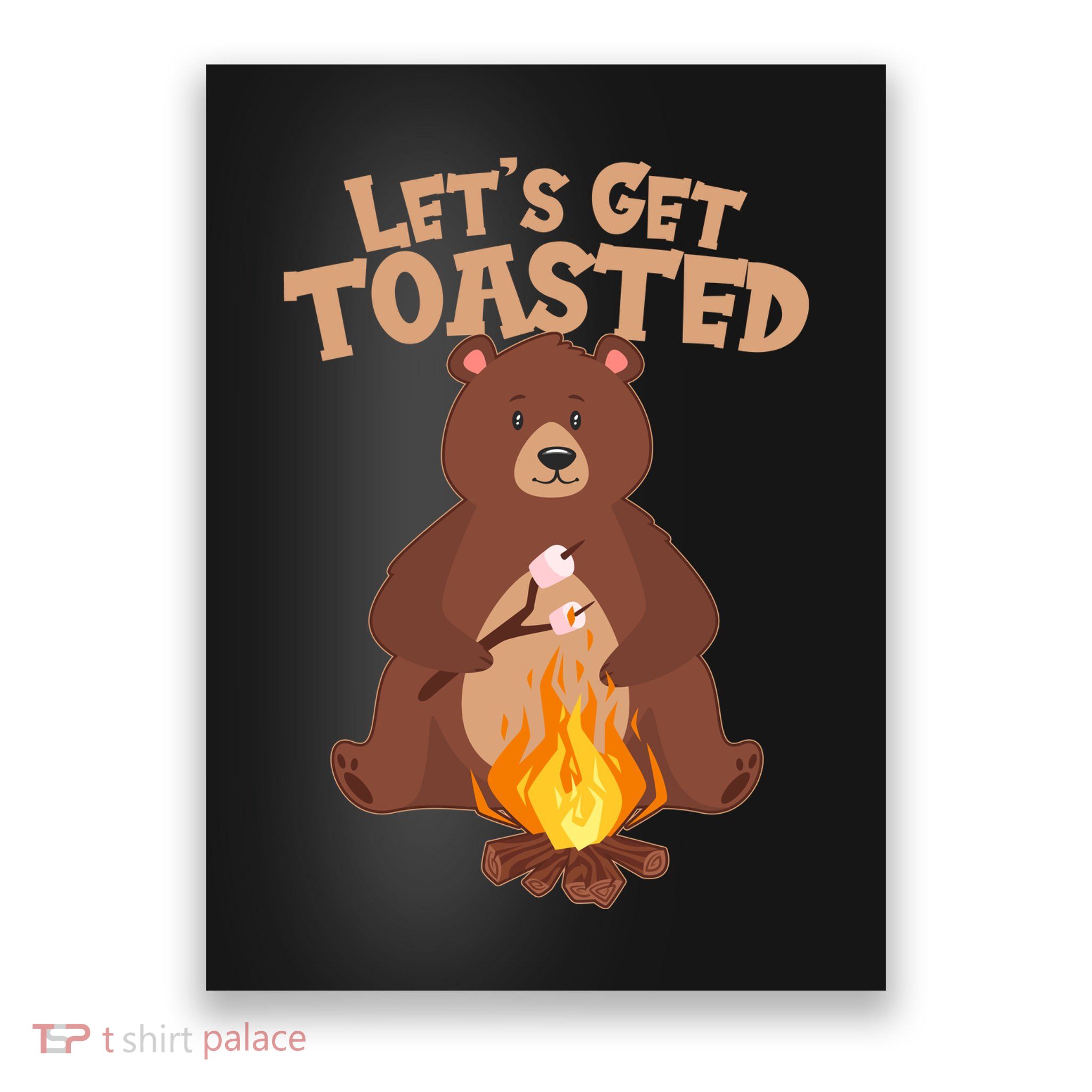 Funny Get Let's Toasted Camping Bear Poster