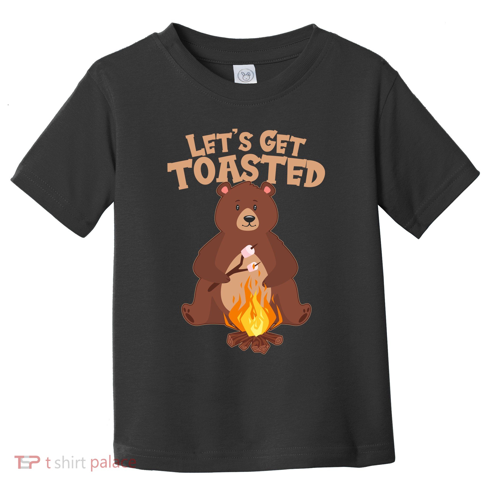 Funny Get Let's Toasted Camping Bear Toddler T-Shirt
