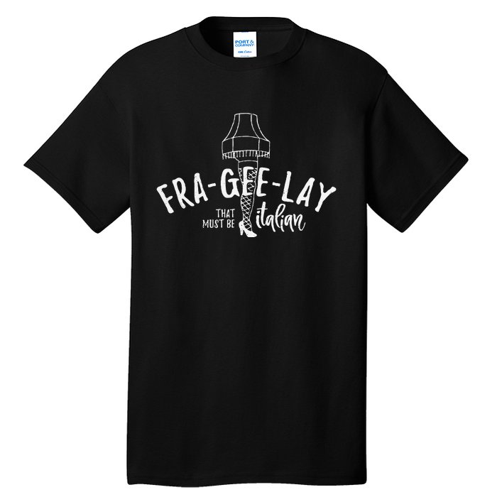 Fra Gee Lay That Must Be Italian Retro Christmas Tall T-Shirt