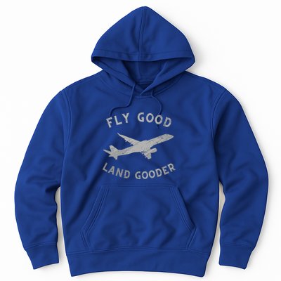 Fly Good Land Gooder Airline Pilot Vintage Private Pilot Cool Gift Hoodie