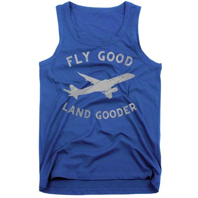 Fly Good Land Gooder Airline Pilot Vintage Private Pilot Cool Gift Tank Top