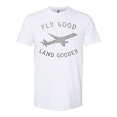 Fly Good Land Gooder Airline Pilot Vintage Private Pilot Cool Gift Softstyle CVC T-Shirt