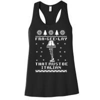 Fra Gee Lay That Must Be Italian A Christmas Story Women's Racerback Tank