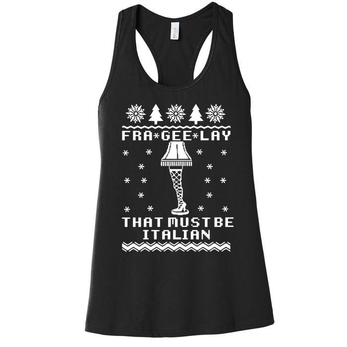 Fra Gee Lay That Must Be Italian A Christmas Story Women's Racerback Tank