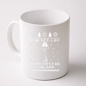 Fra Gee Lay That Must Be Italian A Christmas Story Coffee Mug