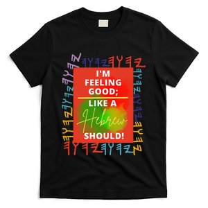 Feeling Good Like A Hebrew Should T-Shirt