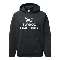 Fly good land gooder airline pilot private pilot student Performance Fleece Hoodie